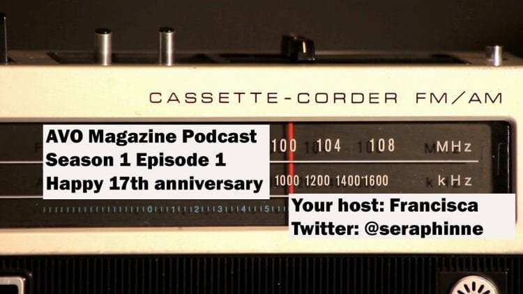 Celebrating AVO’s 17th anniversary with a special AVO Magazine Podcast