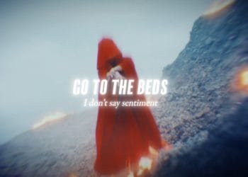 MV Review: GO TO THE BEDS – I don’t say sentiment