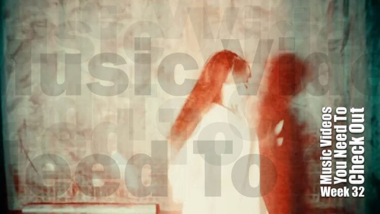 7 New Music Videos You Need To Check Out (Week 32, 2020)