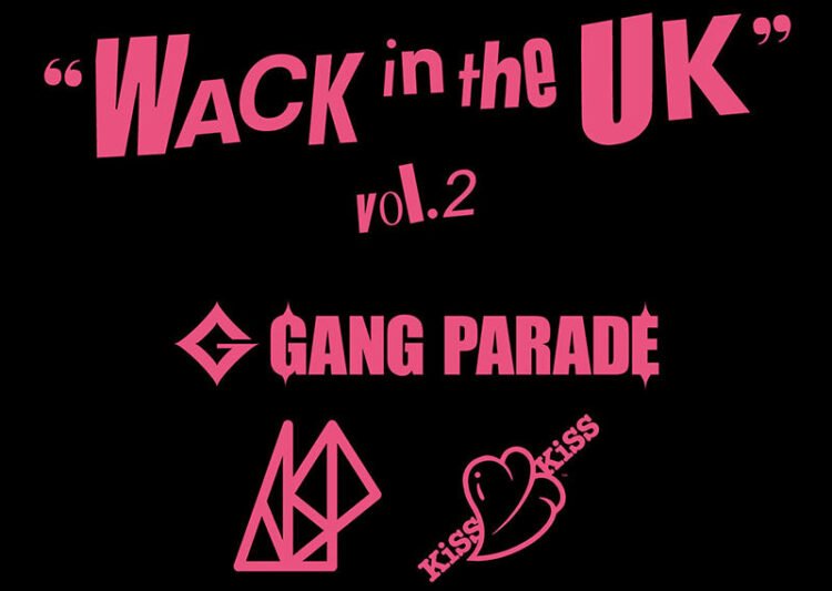 Volume 2 van “WACK in the UK” omvat optredens van GANG PARADE, ASP en KiSS KiSS